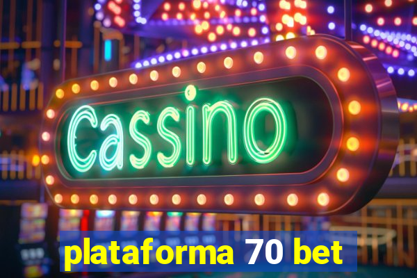 plataforma 70 bet